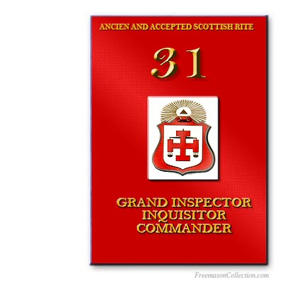 31° Degree, Grand Inspector Inquisitor Commander. Scottish Rite. Masonic ritual