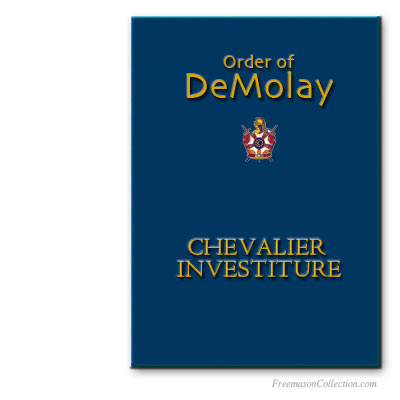 DeMolay Chevalier Investiture Ritual. Appendant masonic bodies rituals.