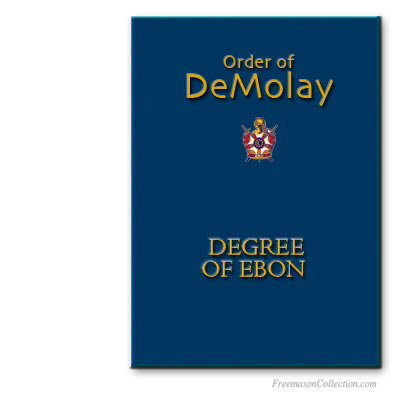 DeMolay Degree of Ebon Ritual. Appendant masonic bodies rituals.
