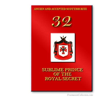 32° Degree, Sublime Prince of the Royal Secret . Scottish Rite. Masonic ritual