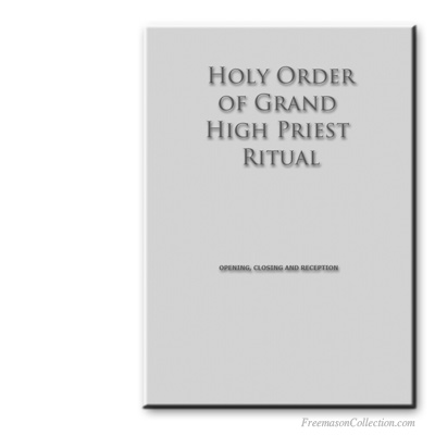 Holy Order of Grand High Priest Ritual. AMD, Allied Masonic Degrees.