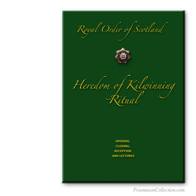 Heredom of Kilwinning Ritual. Royal Order of Scotland. Masonic ritual.