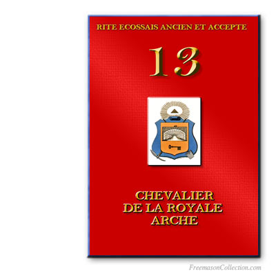 Rituel de Chevalier de Royal Arche. Ancient and Accepted Scottish Rite.