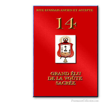 Rituel de Grand Élu de la Voûte Sacrée ou Sublime Maçon. Ancient and Accepted Scottish Rite.