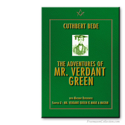 Cuthbert Bede. The Adventures of Mr Verdant Green with Masonic references.