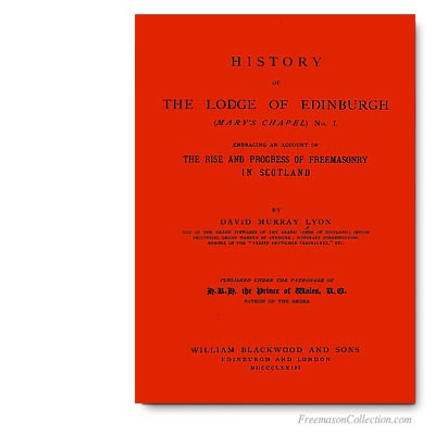 History of the Lodge of Edinburgh. Mary's Chapel n°1. David Murray Lyon