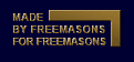 MADE BY FREEMASONS FOR FREEMASONS